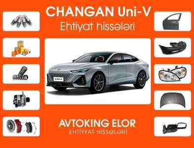 Changan Uni-V ehtiyat hissələri Changan Uni-V ehtiyat hissələri