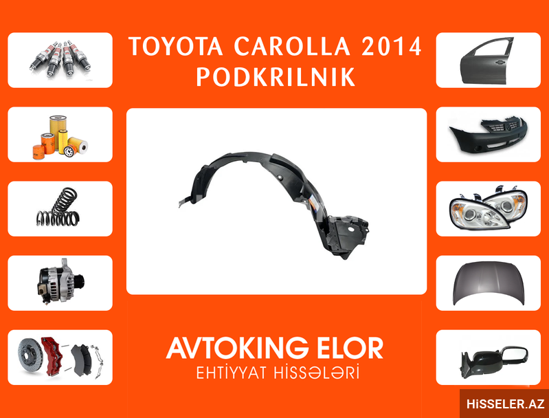 Toyota Corolla 2014 ön qanad altlığı Toyota Corolla 2014 ön qanad altlığı